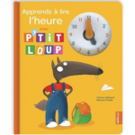Apprends à lire l’heure avec Ptit Loup